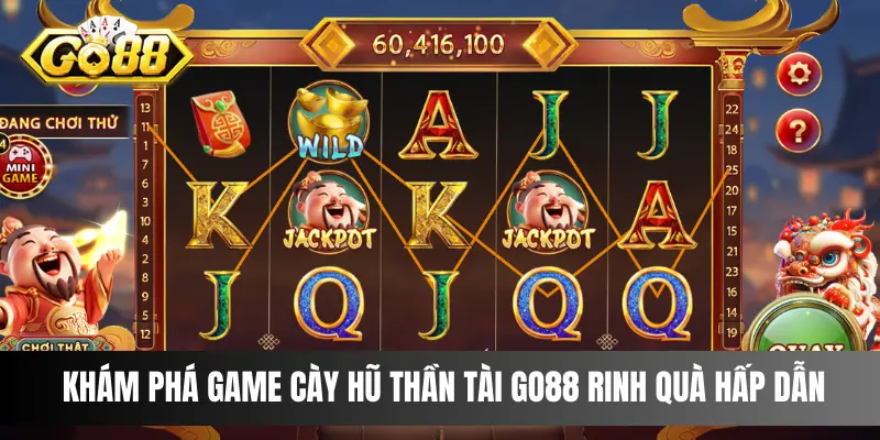 Khám Phá Game Cày Hũ Thần Tài Go88 Rinh Quà Hấp Dẫn