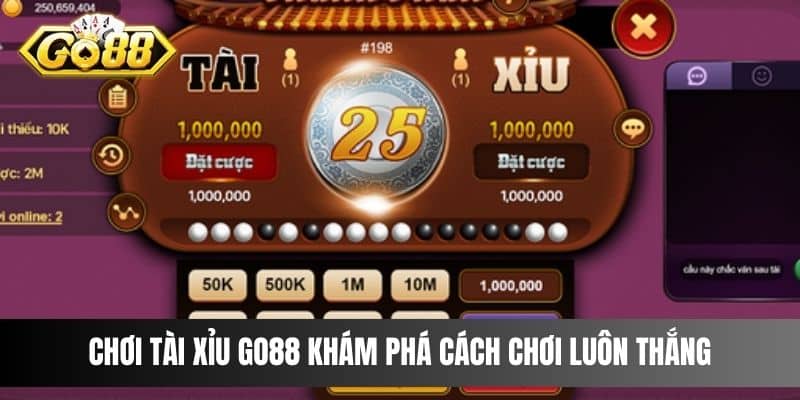 Chơi Tài Xỉu Go88 Khám Phá Cách Chơi Luôn Thắng