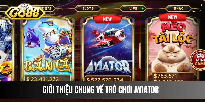 Giới thiệu chung về siêu phẩm Aviator