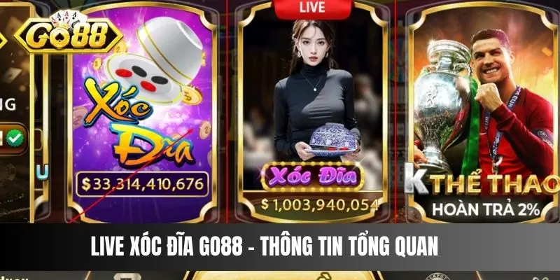 Live Xóc Đĩa Go88 - Thông tin tổng quan