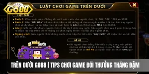 Trên Dưới Go88 | Tips Chơi Game Đổi Thưởng Thắng Đậm