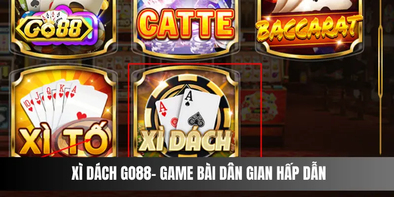 Xì Dách Go88– game bài dân gian hấp dẫn