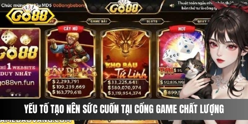 Yếu tố tạo nên sức cuốn tại cổng game chất lượng